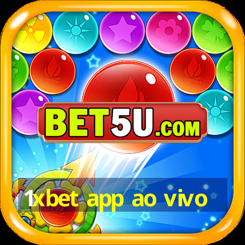 1xbet app ao vivo